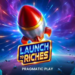 Launch to Riches